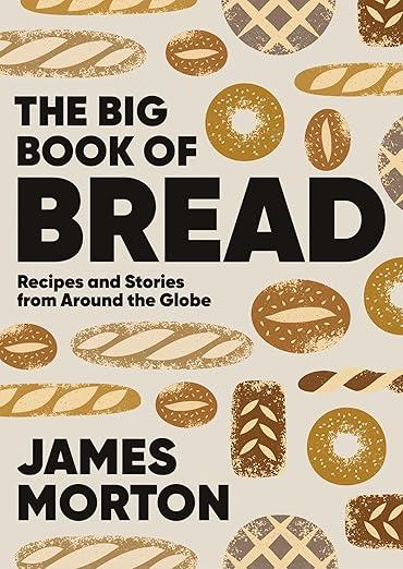 The Big Book of Bread by James Morton